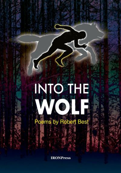 Into the Wolf - Robert Best - Books - Iron Press - 9781838344450 - May 25, 2023