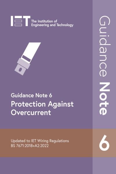 Cover for The Institution of Engineering and Technology · Guidance Note 6: Protection Against Overcurrent - Electrical Regulations (Paperback Bog) (2022)
