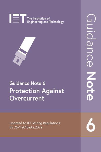 Cover for The Institution of Engineering and Technology · Guidance Note 6: Protection Against Overcurrent - Electrical Regulations (Paperback Book) (2022)