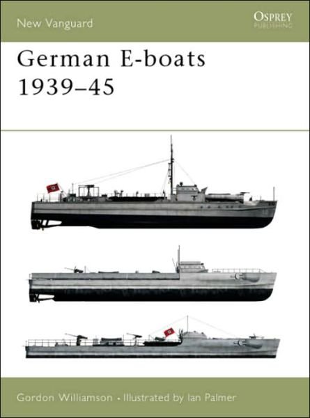 Cover for Gordon Williamson · German E-boats 1939-45 - New Vanguard (Paperback Book) (2002)