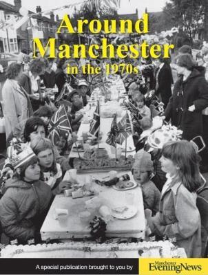 Cover for Clive Hardy · Around Manchester in the 1970s - Around Manchester (Taschenbuch) (2017)