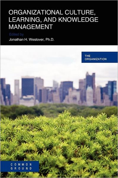 Cover for Jonathan H Westover · Organizational Culture, Learning, and Knowledge Management - Organization (Paperback Book) (2011)