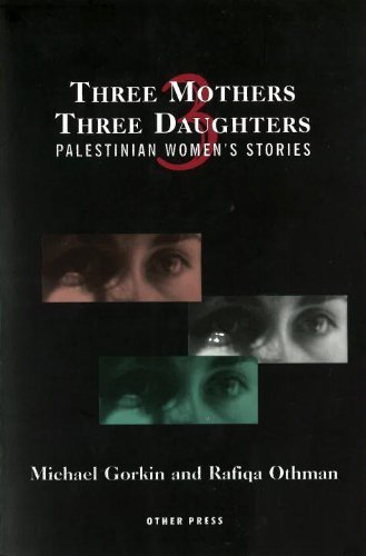 Cover for Michael Gorkin · Three Mothers, Three Daughters: Palestinian Women's Stories (Cultural Studies (Other)) (Paperback Book) (2000)