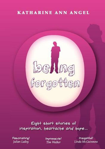 Cover for Katharine Ann Angel · Being Forgotten (Pocketbok) (2012)