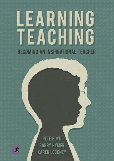 Cover for Pete Boyd · Learning Teaching: Becoming an inspirational teacher (Paperback Book) (2015)