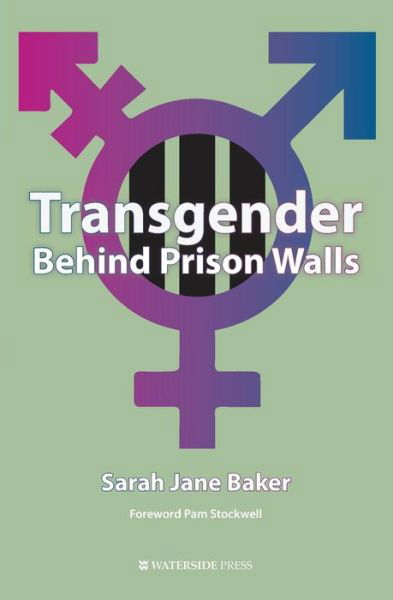 Sarah Jane Baker · Transgender Behind Prison Walls (Paperback Book) (2017)