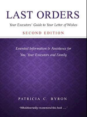 Cover for Patricia C. Byron · Last Orders: Your Executors' Guide to Your Letter of Wishes (Paperback Book) (2024)