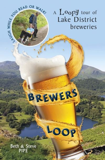 Cover for Pipe, Beth and Steve · Brewers Loop: A Loopy tour of Lake District breweries (Paperback Bog) (2023)