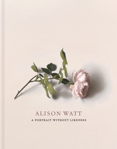 Cover for Julie Lawson · Alison Watt: A Portrait Without Likeness: a conversation with the art of Allan Ramsay (Hardcover Book) (2021)