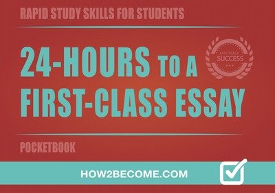 Cover for How2Become · 24-HOURS TO A FIRST-CLASS ESSAY Pocketbook - Rapid Study Skills for Students (Paperback Book) (2018)