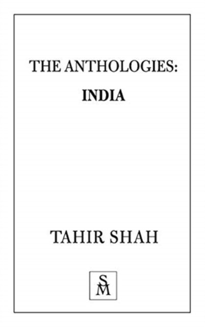 Cover for Tahir Shah · The Anthologies: India (Pocketbok) (2020)