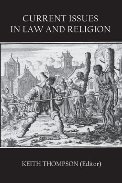 Current Issues in Law and Religion - Keith Thompson - Books - Connor Court Publishing Pty Ltd - 9781922449450 - March 1, 2021