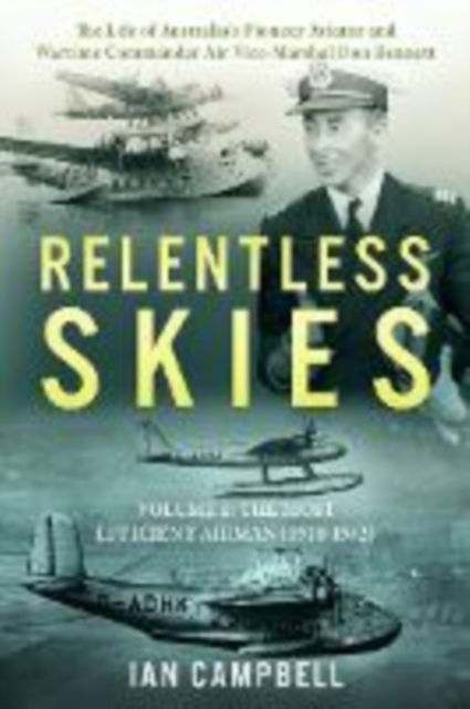 Cover for Ian Campbell · Relentless Skies: Volume 1 - The Most Efficient Airman (1910-1942) (The Most Efficient Airman (1910-1942)) - Relentless Skies (Taschenbuch) (2024)