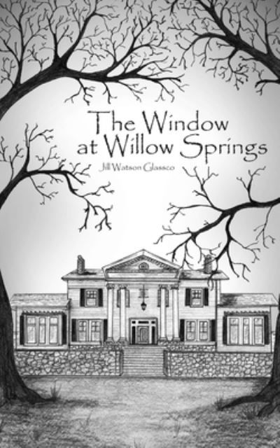 Cover for Jill Watson Glassco · The Window at Willow Springs (Paperback Bog) (2021)