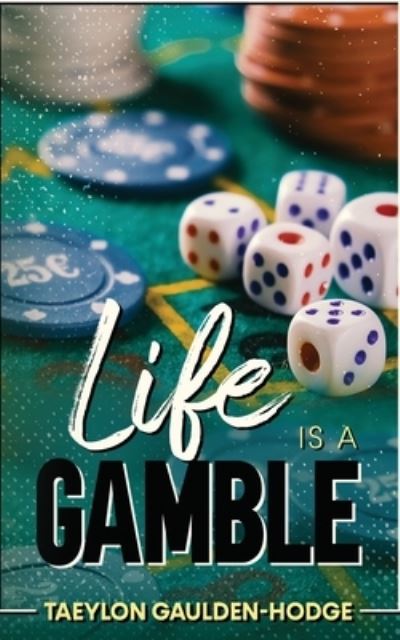 Cover for Taeylon Gaulden-Hodge · Life Is A Gamble (Paperback Book) (2021)