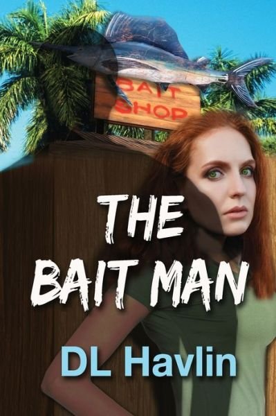 Cover for Dl Havlin · The Bait Man (Pocketbok) (2017)