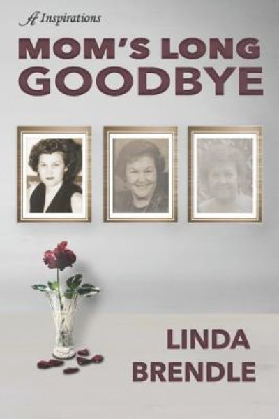 Cover for Linda Brendle · Mom's Long Goodbye (Pocketbok) (2019)