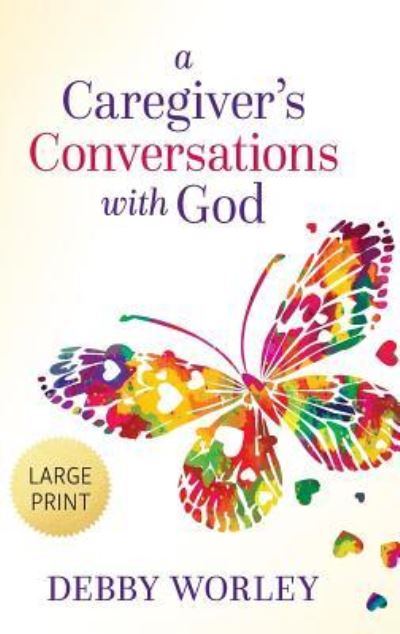 Cover for Debby Worley · A Caregiver's Conversations with God (Inbunden Bok) (2019)