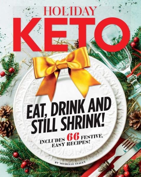 Cover for Michelle Stacey · Holiday Keto: Eat, Drink and Still Shrink! (Paperback Book) (2020)