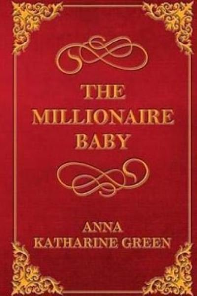 Cover for Anna Katharine Green · The Millionaire Baby (Paperback Bog) (2017)