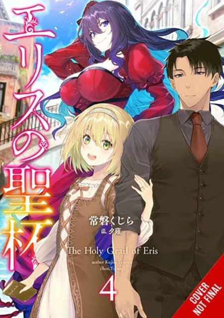 Cover for Kujira Tokiwa · The Holy Grail of Eris, Vol. 4 (light novel) - HOLY GRAIL OF ERIS LIGHT NOVEL SC (Paperback Book) (2023)