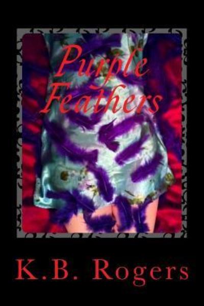 Cover for K B Rogers · Purple Feathers (Paperback Book) (2017)