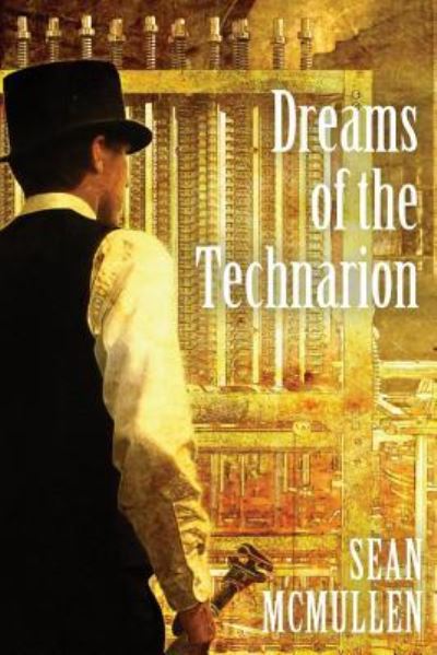 Cover for Sean McMullen · Dreams of the Technarion (Paperback Book) (2017)