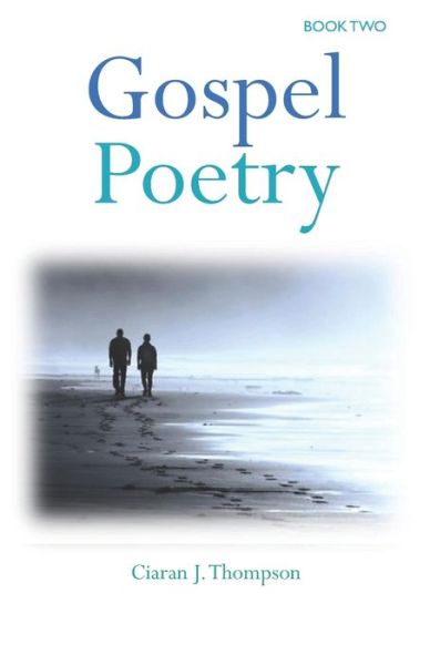 Ciaran J Thompson · Gospel Poetry (Paperback Book) (2018)