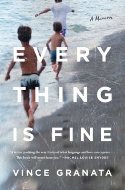 Cover for Vince Granata · Everything Is Fine: A Memoir (Paperback Book) (2022)