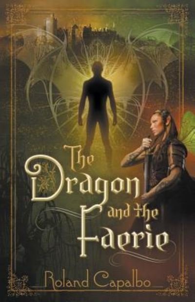 Cover for Roland Capalbo · The Dragon and the Fairie (Paperback Book) (2016)