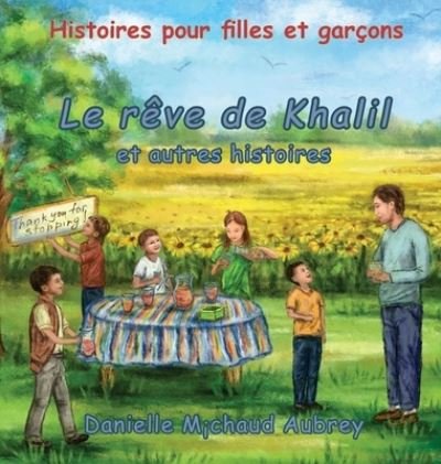 Cover for Danielle Michaud Aubrey · Le reve de Khalil et autres histoires (Gebundenes Buch) (2019)