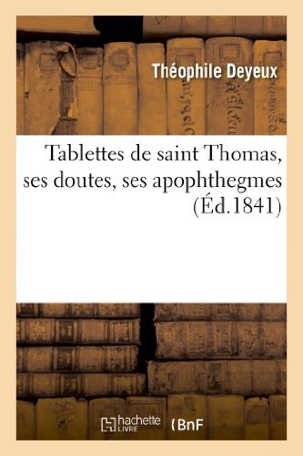 Tablettes De Saint Thomas, Ses Doutes, Ses Apophthegmes - Deyeux-t - Bøker - HACHETTE LIVRE-BNF - 9782013276450 - 28. februar 2018