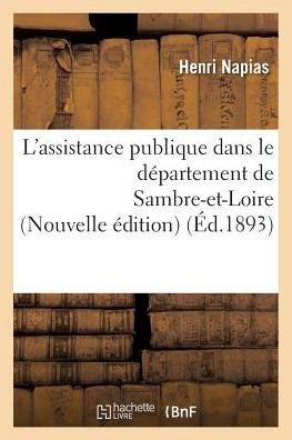 Cover for Napias-h · L'assistance Publique Dans Le Departement De Sambre-et-loire Nouvelle Edition (Pocketbok) (2016)