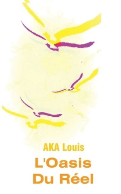 Cover for Aka · L'Oasis du Réel (N/A) (2021)