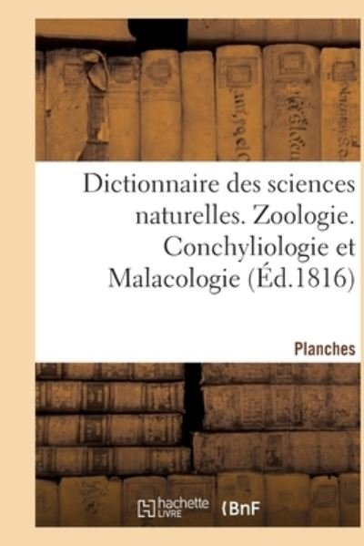 Cover for Frederic Cuvier · Dictionnaire Des Sciences Naturelles. Planches. Zoologie. Conchyliologie Et Malacologie (Paperback Bog) (2020)