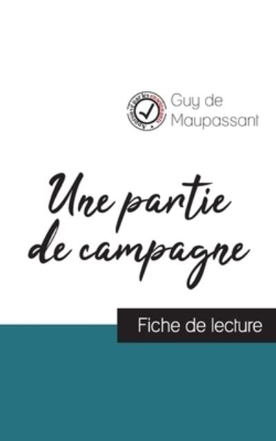 Cover for Guy De Maupassant · Une partie de campagne de Guy de Maupassant (fiche de lecture et analyse complete de l'oeuvre) (Taschenbuch) (2021)