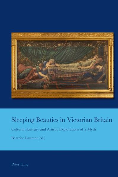 Cover for Sleeping Beauties in Victorian Britain: Cultural, Literary and Artistic Explorations of a Myth - Cultural Interactions: Studies in the Relationship between the Arts (Paperback Book) [New edition] (2014)