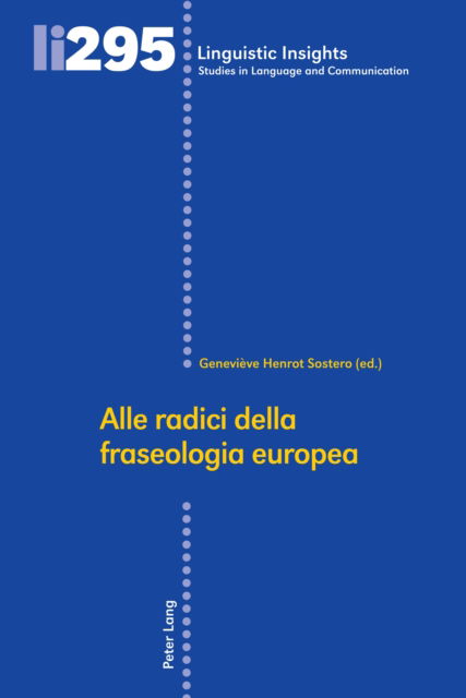Cover for Geneviève Henrot Sostero · Alle Radici Della Fraseologia Europea - Linguistic Insights (Hardcover Book) (2023)