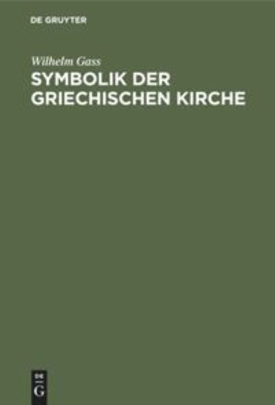 Cover for Wilhelm Gass · Symbolik der griechischen Kirche (Book) (1901)