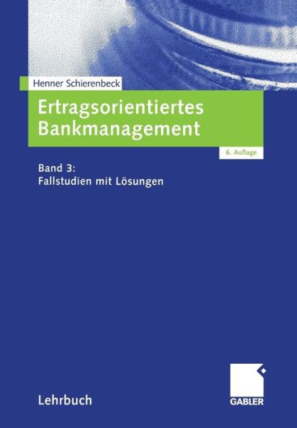 Cover for Henner Schierenbeck · Ertragsorientiertes Bankmanagement (Paperback Book) [Softcover reprint of the original 6th ed. 2005 edition] (2012)