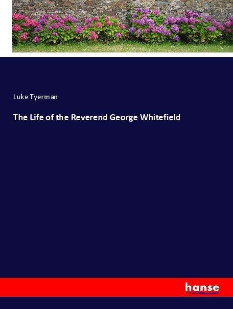 Cover for Tyerman · The Life of the Reverend George (Buch)