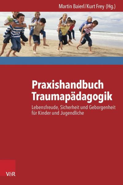 Cover for Martin Baierl · Praxishandbuch Traumapädagogik (Book) [German edition] (2014)