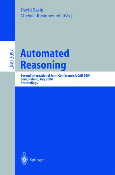 Cover for D Basin · Automated Reasoning: Second International Joint Conference, IJCAR 2004, Cork, Ireland, July 4-8, 2004, Proceedings - Lecture Notes in Artificial Intelligence (Paperback Book) [2004 edition] (2004)