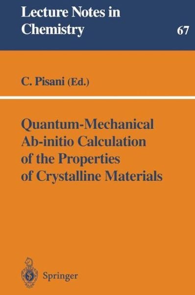 Cover for C Pisani · Quantum-Mechanical Ab-initio Calculation of the Properties of Crystalline Materials - Lecture Notes in Chemistry (Pocketbok) [1996 edition] (1996)