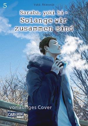 Saraba, yoki hi - Solange wir zusammen sind 5 - Yuki Akaneda - Books - Carlsen Verlag GmbH - 9783551027450 - May 3, 2022