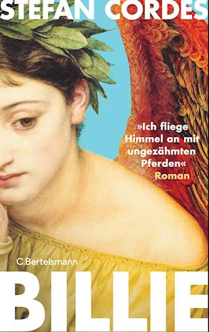 BILLIE »Ich fliege Himmel an mit ungezähmten Pferden« - Stefan Cordes - Books - C.Bertelsmann - 9783570105450 - August 21, 2024