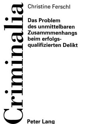 Cover for Ferschl Christine Ferschl · Das Problem des unmittelbaren Zusammenhangs beim erfolgsqualifizierten Delikt (Paperback Bog) (1999)