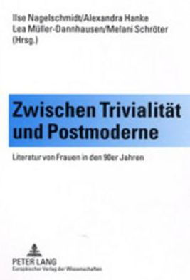 Cover for Zwischen Trivialitaet und Postmoderne: Literatur von Frauen in den 90er Jahren (Paperback Book) (2002)
