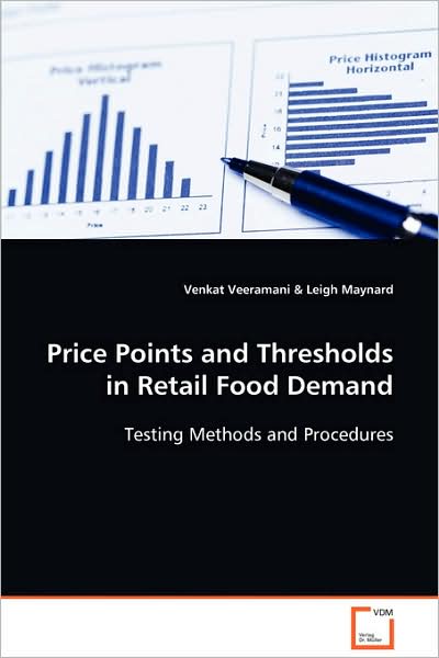 Cover for Venkat Veeramani · Price Points and Thresholds in Retail Food Demand: Testing Methods and Procedures (Paperback Book) (2008)