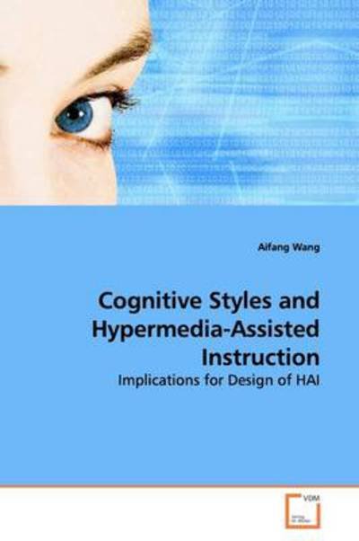 Cover for Aifang Wang · Cognitive Styles and Hypermedia-assisted Instruction: Implications for Design of Hai (Taschenbuch) (2009)